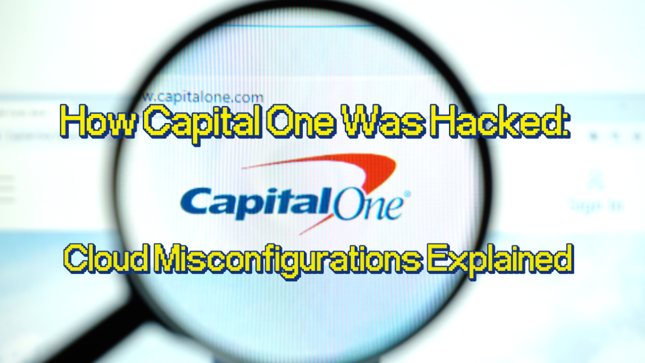 Capital One Breach: Cloud Misconfiguration Explained