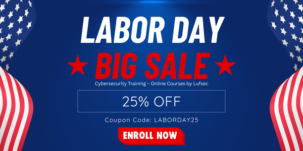 🔥 Labor Day Deal: 25% Off All Cybersecurity Courses (This Weekend Only!)